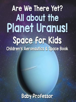 cover image of Are We There Yet? All About the Planet Neptune! Space for Kids--Children's Aeronautics & Space Book